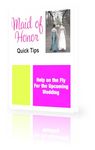 Maid of Honor Quick Tips (PLR)