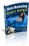 Bum Marketing Secrets Revealed (PLR)