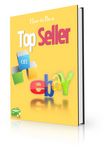 How to Be a Top Seller on eBay (PLR)