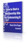 How to Start a Membership Site by Outsourcing It (PLR)