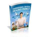 Harnessing Crystal Healing Energy (PLR)