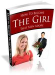 How to Become the Girl That Men Adore (PLR)