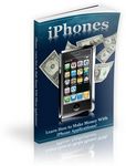 Learn How to Make Money with iPhone Applications (PLR)