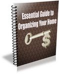 Essential Guide to Organizing Your Home (PLR)