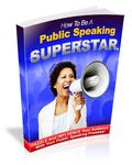 How to Be A Public Speaking Superstar