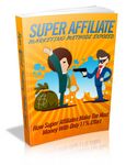 Super Affiliate Marketing Method Exposed - Viral eBook