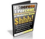 7 Secrets Only 1 Percent of Internet Marketers Know - Video Series