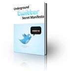 Underground Twitter Secret Manifesto