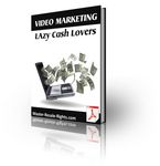 Video Marketing for Lazy Cash Lovers