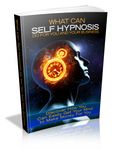 What Can Self Hypnosis Do for You and Your Business - Viral eBook